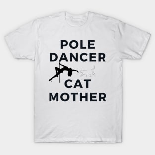 Pole Dancer & Cat Mother T-Shirt